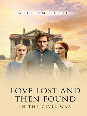 cover image of LOVE LOST AND THEN FOUND IN THE CIVIL WAR